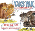 Cover Image for Yaks Yak: Animal Word Pairs -- Linda Sue Park, Paperback