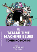 Cover Image for The Tatami Time Machine Blues (Nomad Edition) -- Tomihiko Morimi, Paperback