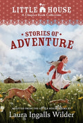 Cover Image for A Little House Chapter Book Collection: Stories of Adventure: Adventures of Laura & Jack, Animal Adventures, Laura & Nellie -- Laura Ingalls Wilder, Paperback