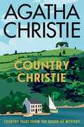 Cover Image for Country Christie: Country Tales from the Queen of Mystery -- Agatha Christie, Paperback