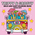Cover Image for Trippy & Groovy: Bold and Easy Coloring Book -- Hikaru Kotz, Paperback