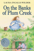 Cover Image for On the Banks of Plum Creek: A Newbery Honor Award Winner -- Laura Ingalls Wilder, Paperback