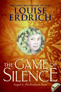 Cover Image for The Game of Silence -- Louise Erdrich, Paperback