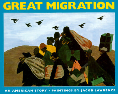 Cover Image for The Great Migration: An American Story -- Jacob Lawrence, Paperback