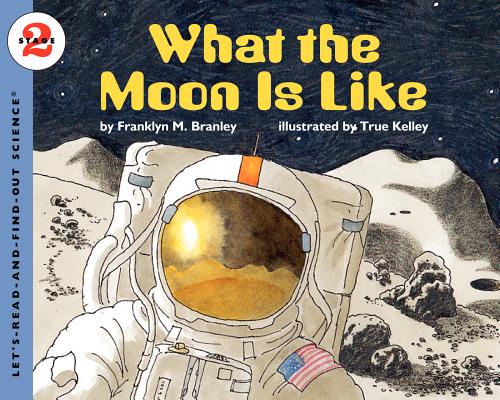 Cover Image for What the Moon Is Like -- Franklyn M. Branley, Paperback