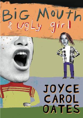 Cover Image for Big Mouth & Ugly Girl -- Joyce Carol Oates, Paperback