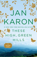 Cover Image for These High, Green Hills -- Jan Karon, Paperback