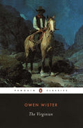 Cover Image for The Virginian: A Horseman of the Plains -- Owen Wister, Paperback