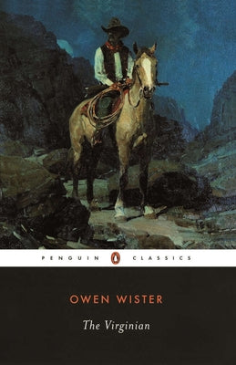 Cover Image for The Virginian: A Horseman of the Plains -- Owen Wister, Paperback