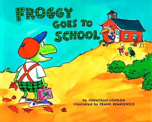 Cover Image for Froggy Goes to School -- Jonathan London, Paperback