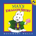 Cover Image for Max's Dragon Shirt -- Rosemary Wells, Paperback