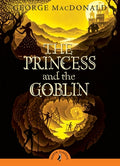 Cover Image for The Princess and the Goblin -- George MacDonald, Paperback