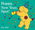Cover Image for Happy New Year, Spot! -- Eric Hill, Board Books