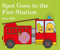 Cover Image for Spot Goes to the Fire Station -- Eric Hill, Board Books