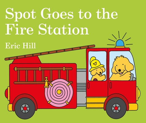 Cover Image for Spot Goes to the Fire Station -- Eric Hill, Board Books