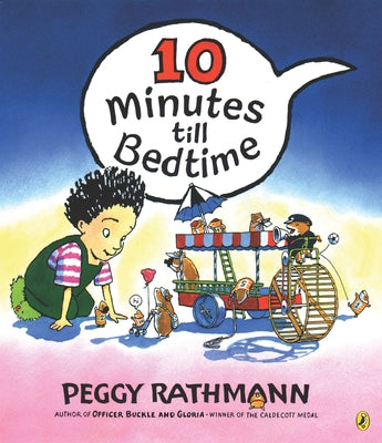 Cover Image for 10 Minutes Till Bedtime -- Peggy Rathmann, Paperback
