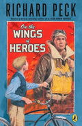 Cover Image for On the Wings of Heroes -- Richard Peck, Paperback
