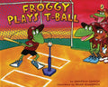 Cover Image for Froggy Plays T-Ball -- Jonathan London, Paperback