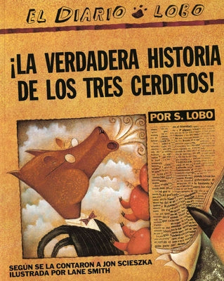 Cover Image for The True Story of the 3 Little Pigs / La Verdadera Historiade Los Trescerditos -- Jon Scieszka, Paperback