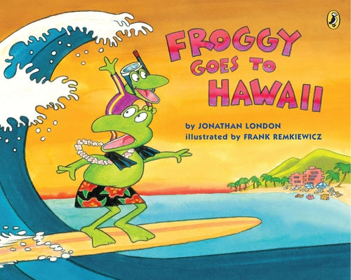 Cover Image for Froggy Goes to Hawaii -- Jonathan London, Paperback