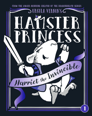 Cover Image for Hamster Princess: Harriet the Invincible -- Ursula Vernon, Paperback