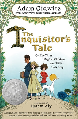 Cover Image for The Inquisitor's Tale: Or, the Three Magical Children and Their Holy Dog -- Adam Gidwitz, Paperback