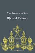 Cover Image for The Guermantes Way: In Search of Lost Time, Volume 3 (Penguin Classics Deluxe Edition) -- Marcel Proust, Paperback