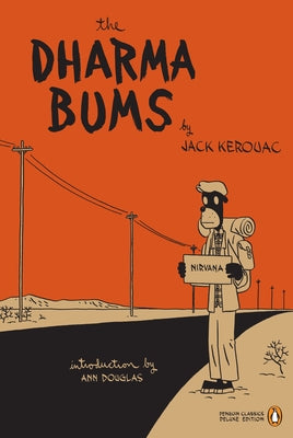 Cover Image for The Dharma Bums: (Penguin Classics Deluxe Edition) -- Jack Kerouac, Paperback