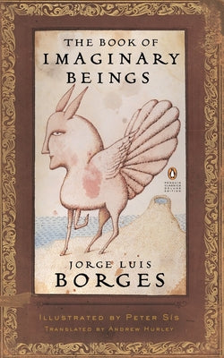 Cover Image for The Book of Imaginary Beings: (Penguin Classics Deluxe Edition) -- Jorge Luis Borges, Paperback