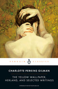 Cover Image for The Yellow Wall-Paper, Herland, and Selected Writings -- Charlotte Perkins Gilman, Paperback