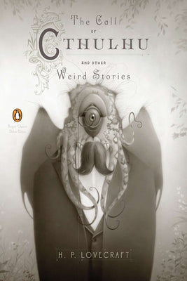 Cover Image for The Call of Cthulhu and Other Weird Stories: (Penguin Classics Deluxe Edition) -- H. P. Lovecraft, Paperback