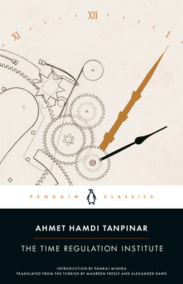 Cover Image for The Time Regulation Institute -- Ahmet Hamdi Tanpinar, Paperback