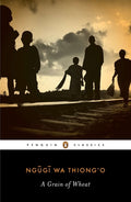 Cover Image for A Grain of Wheat -- Ngugi Wa Thiong'o, Paperback