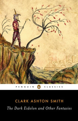 Cover Image for The Dark Eidolon and Other Fantasies -- Clark Ashton Smith, Paperback