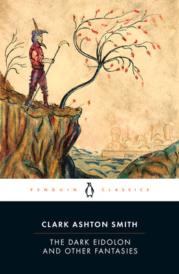 Cover Image for The Dark Eidolon and Other Fantasies -- Clark Ashton Smith, Paperback