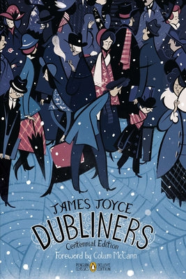 Cover Image for Dubliners: Centennial Edition (Penguin Classics Deluxe Edition) -- James Joyce, Paperback