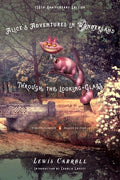 Cover Image for Alice's Adventures in Wonderland and Through the Looking-Glass: 150th-Anniversary Edition (Penguin Classics Deluxe Edition) -- Lewis Carroll, Paperback