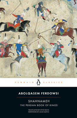 Cover Image for Shahnameh: The Persian Book of Kings -- Abolqasem Ferdowsi, Paperback