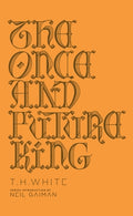 Cover Image for The Once and Future King -- T. H. White, Hardcover