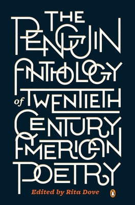 Cover Image for The Penguin Anthology of Twentieth-Century American Poetry -- Rita Dove, Paperback