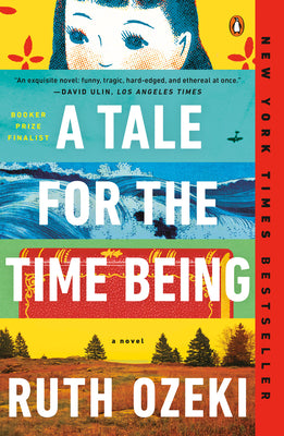 Cover Image for A Tale for the Time Being -- Ruth Ozeki, Paperback