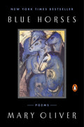 Cover Image for Blue Horses: Poems -- Mary Oliver, Paperback
