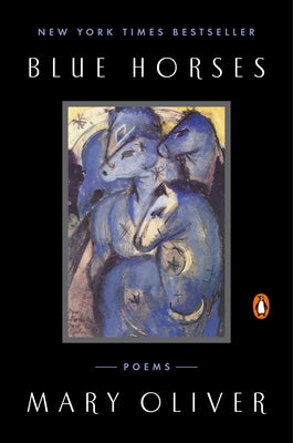 Cover Image for Blue Horses: Poems -- Mary Oliver, Paperback