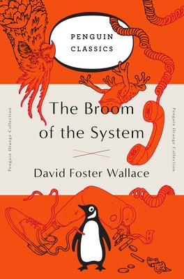Cover Image for The Broom of the System -- David Foster Wallace, Paperback