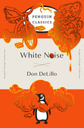 Cover Image for White Noise: (Penguin Orange Collection) -- Don Delillo, Paperback