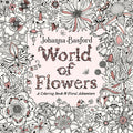 Cover Image for World of Flowers: A Coloring Book and Floral Adventure -- Johanna Basford, Paperback