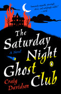 Cover Image for The Saturday Night Ghost Club -- Craig Davidson, Paperback
