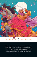 Cover Image for The Tale of Princess Fatima, Warrior Woman: The Arabic Epic of Dhat Al-Himma -- Melanie Magidow, Paperback