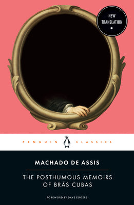 Cover Image for The Posthumous Memoirs of Brás Cubas -- Joaquim Maria Machado De Assis, Paperback