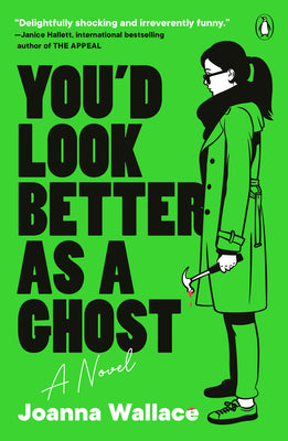 Cover Image for You'd Look Better as a Ghost -- Joanna Wallace, Paperback